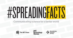 The MIT Press, MIT Technology Review, and Knowledge Futures Group Announce the #SpreadingFacts: Communicating Science for a Better World Conference, December 3, 2019