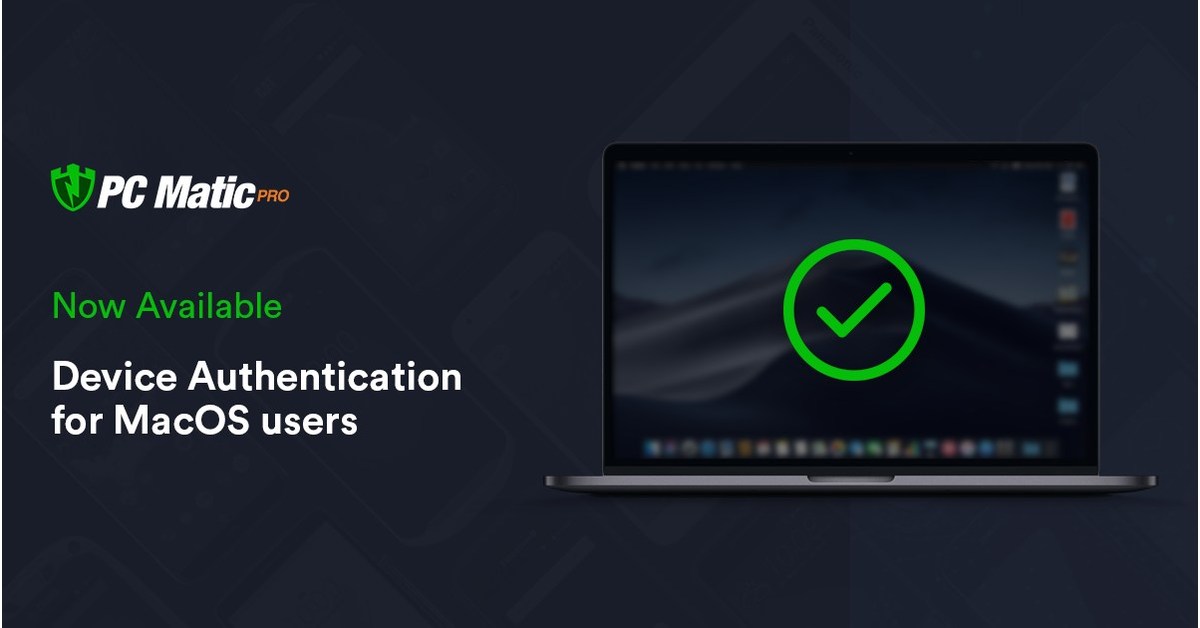 PC Matic Releases 'Device Authentication' Feature for macOS