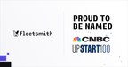 Fleetsmith Named to CNBC's 2019 Upstart 100 List