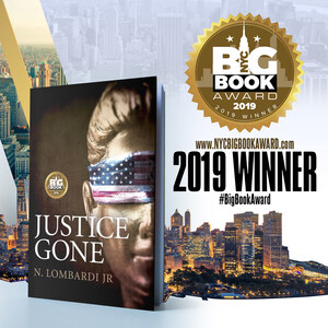 Emotive Legal Thriller, Justice Gone, wins the New York City Big Book Award, its Fourth Literary Prize