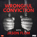 Ninth Season of Wrongful Conviction with Jason Flom Podcast Premieres November 13 with the Unjust Murder Conviction of Rodney Reed