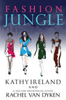 Kathy Ireland Teams With #1 New York Times Bestselling Author Rachel Van Dyken For First Novel, "Fashion Jungle"