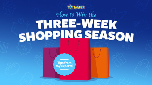 The Toy Insider Experts Offer Week-by-Week Guide with Tips to Win the 2019 Holiday Shopping Season.