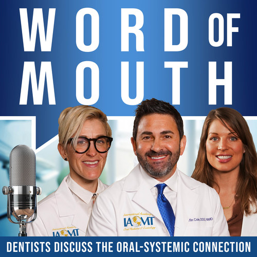 The IAOMT is launching a new integrative health podcast series entitled Word of Mouth.