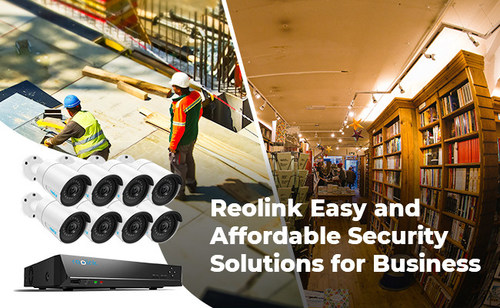 Reolink Easy and Affordable Security Solutions for Business