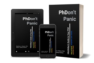 PhDon't Panic - Hitchhiker's Guide to Your PhD Can Help You Excel in Grad School and Your Career