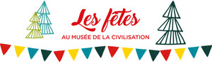 Programmation des fêtes au Musée de la civilisation - Une aventure hivernale spéciale pour se fabriquer des souvenirs en famille