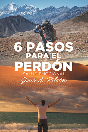 El nuevo libro publicado por el doctor José A. Pilsón, 6 pasos para el perdón: Salud emocional, nos enseña en un lenguaje sencillo y práctico lo que es el perdón y como ponerlo en práctica