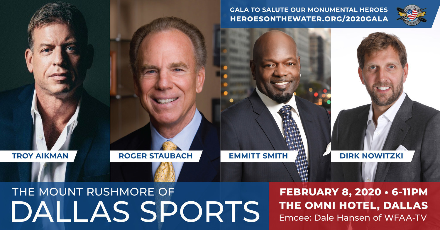 Roger Staubach, Troy Aikman, Emmitt Smith and Dirk Nowitzki to Appear at  the Heroes on the Water Gala