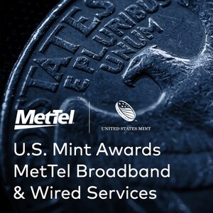 United States Mint Awards to MetTel for Broadband &amp; Wired Services