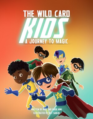 Acclaimed Educators and Best-Selling Authors of "The Wild Card," Hope and Wade King, Launch Follow Up Book, "The Wild Card Kids: Journey to Magic"