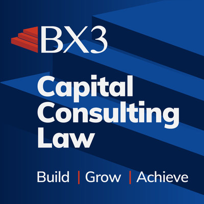 BX3 Launches Capital, Consulting, and Law Entities to Help New Businesses Raise Money, Achieve Growth | bx3.io