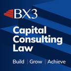 BX3 Launches Capital, Consulting, and Law Entities to Help New Businesses Raise Money, Achieve Growth