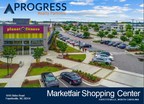 Progress Realty Partners Acquires Marketfair Shopping Center from Westport Capital for $36 Million