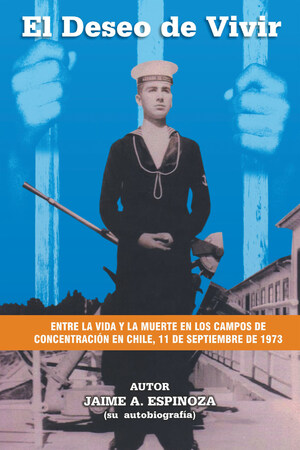 El nuevo libro de Jaime A. Espinoza y Edgar Van Den Berghe, El Deseo De Vivir, una biografía donde vemos lo mejor y peor del ser humano en el régimen chileno de 1973 a 1990.