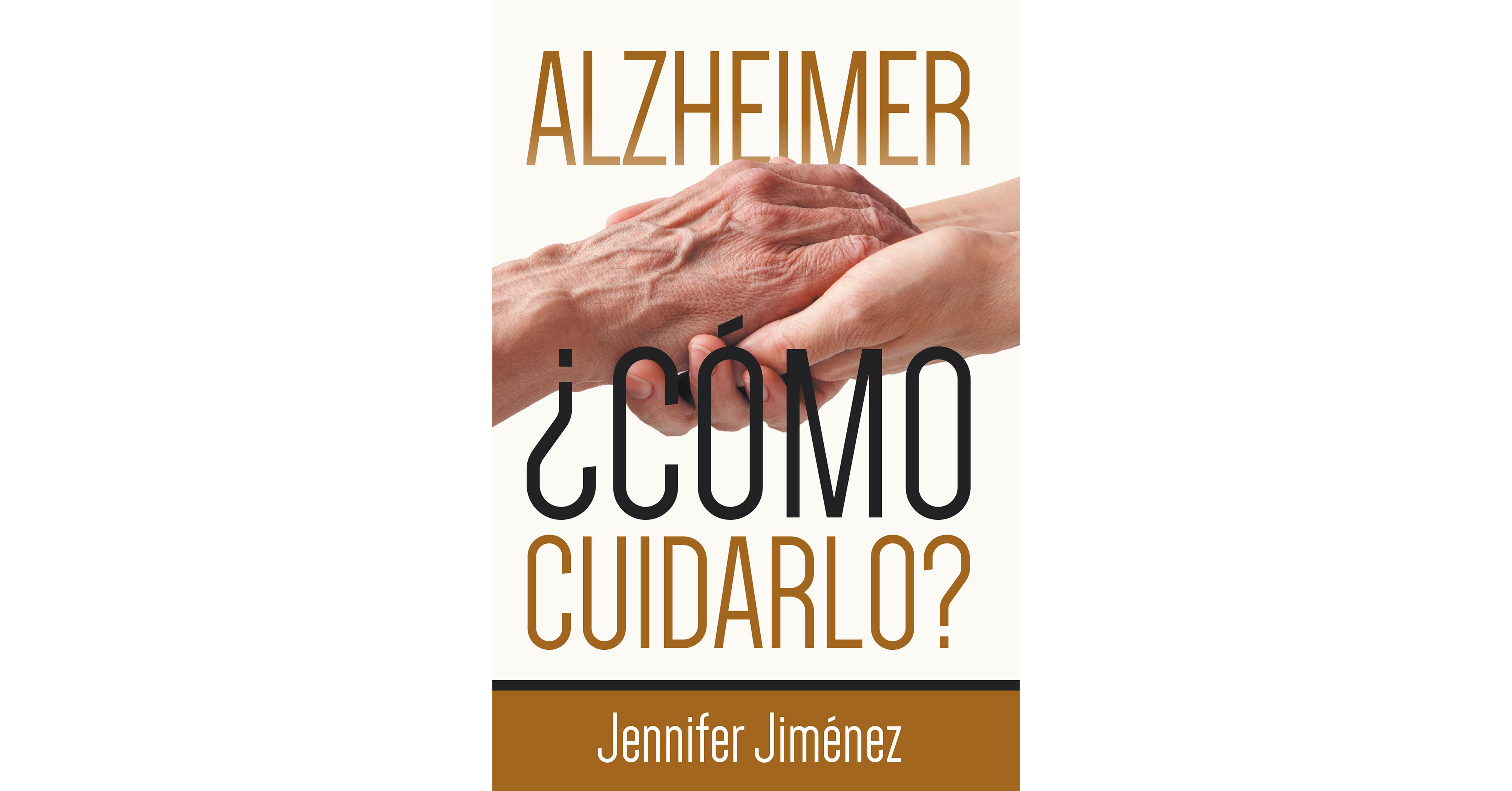 Jennifer Jiménez's New Book Alzheimer: ¿Cómo Cuidarlo? Is An Insightful ...