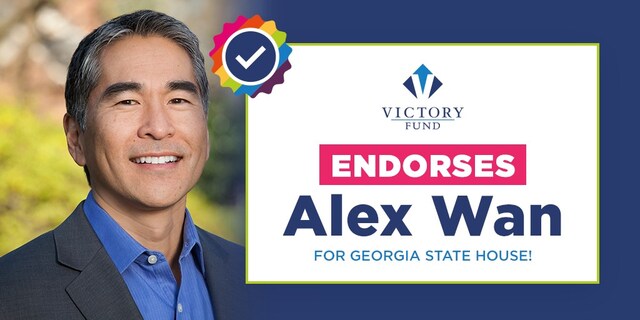 Victory Fund Endorses Alex Wan In Race For Georgia House District 57 Victory Fund Endorses Alex Wan In Race For Georgia House District 57