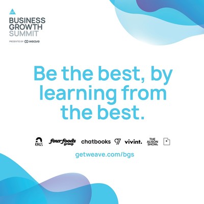 Be the best, by learning from the best. Register for the Business Growth Summit today to hear over 20 speakers across 40 industries at www.getweave.com/bgs.