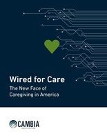 Wired for Care: The New Face of Caregiving in America, a Whitepaper from Cambia Health Solutions