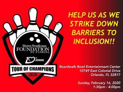 The Down Syndrome Foundation of Florida's 2020 "Tournament of Champions Bowl-a-Thon" will take place this Sunday, February 16, 2020 from 1:30pm - 4:00pm at Boardwalk Bowl Entertainment Center at 10749 East Colonial Drive in Orlando, Florida.