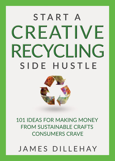 Start a Creative Recycling Side Hustle