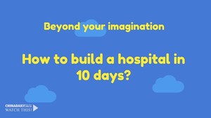 Beyond your imagination: How to build a hospital in 10 days?