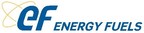 Energy Fuels Announces US$16.6 Million Common Share Bought Deal