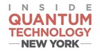 Inside Quantum Technology Conference Makes NYC Debut April 2 - 3, 2020, Addressing the Business of Quantum Computing, Networking and Sensors