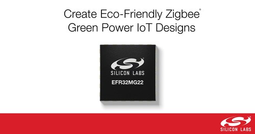 Silicon Labs' new MG22 SoCs enable developers to create eco-friendly Zigbee Green Power IoT designs.