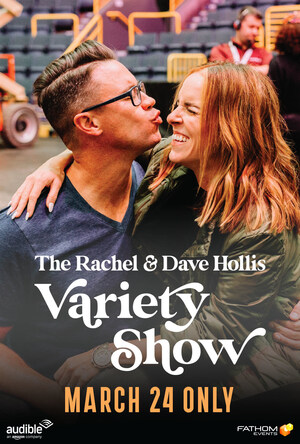 The Inspirational and Uplifting 'Rachel and Dave Hollis Variety Show' Comes to Movie Theaters Nationwide for a Live One-Night Event March 24