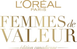 L'Oréal Paris dévoile les lauréates canadiennes d'exception de la quatrième édition annuelle de son programme Femmes de Valeur.