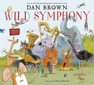 Dan Brown, #1 New York Times Bestselling Author, To Publish Debut Picture Book, Wild Symphony, With Random House Children's Books