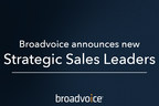 Broadvoice Strengthens Channel Team with New Strategic Sales Leaders