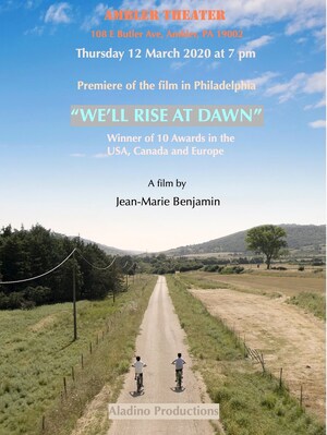 "WE'LL RISE AT DAWN" -- A Fiction Feature Film by Jean-Marie Benjamin Premiere at the AMBLER THEATER in Philadelphia
