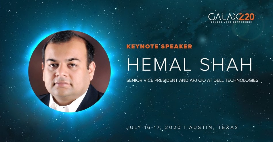 Zenoss Announces GalaxZ20 Keynote Speaker Hemal Shah of Dell Technologies