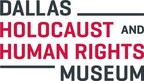 Dallas Holocaust and Human Rights Museum Welcomes Ten New Appointments to Board of Directors