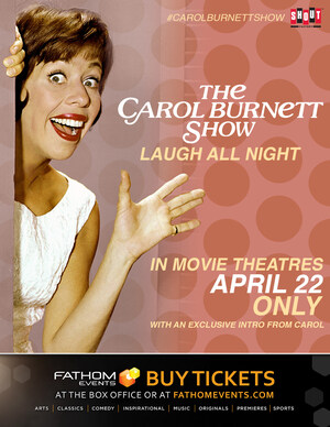 'The Carol Burnett Show: Laugh All Night' to Premiere in Movie Theaters Nationwide - April 22 Only