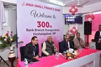 Jana Small Finance Bank Touches 300 Bank Branches Milestone