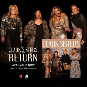 The Clark Sisters' Highly Anticipated New Album, "The Return" Available Now on All Digital Platforms