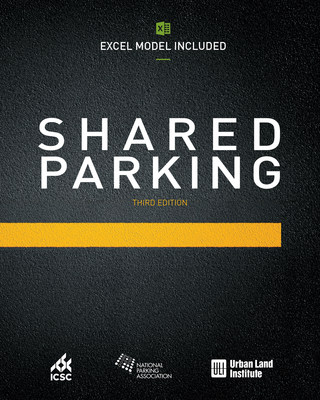 Shared Parking, Third Edition, just released by National Parking Association (NPA), Urban Land Institute (ULI) and International Council on Shopping Centers (ICSC). New edition of Shared Parking book Highlights groundbreaking research on mixed use parking allocations for developers and planners.