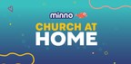 Faith-Based Streaming App Minno Offers Immediate Assistance to #StayAtHome Families, Rolls out Free "Church at Home" Feature
