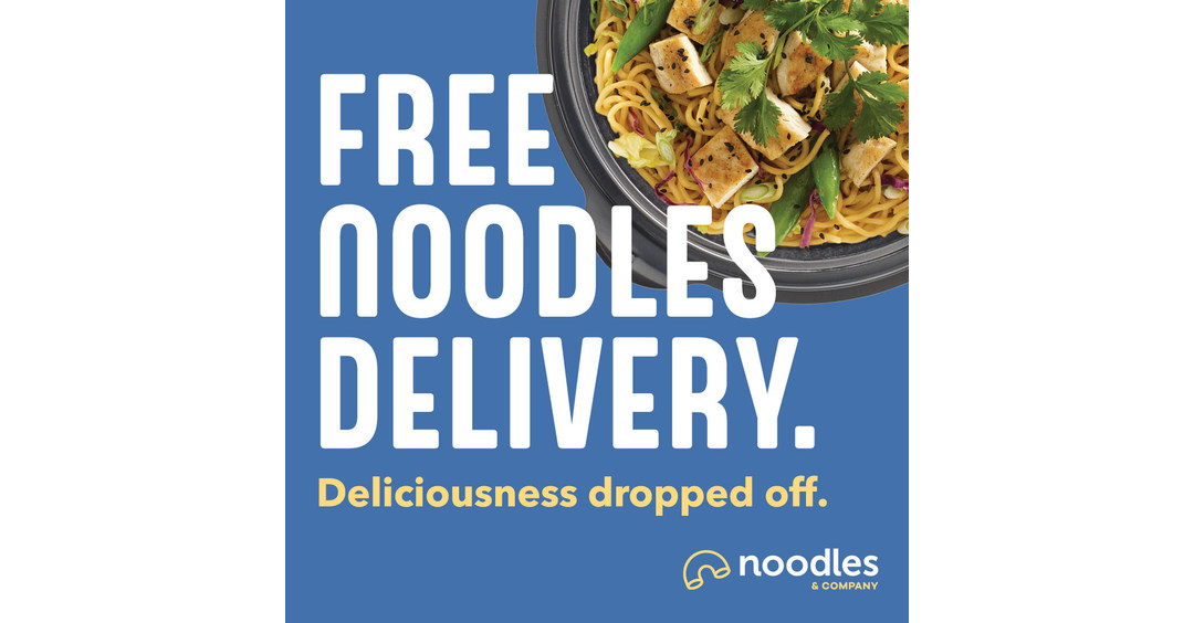 Noodles & Company Expands Delivery Options And Offers Free Delivery