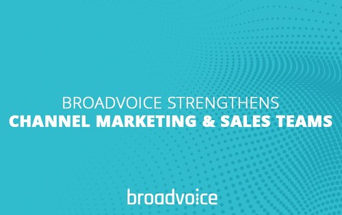 Broadvoice Strengthens Channel Marketing & Sales Teams