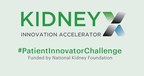 25 People Win the KidneyX Patient Innovator Challenge with Ideas to Improve Patients Lives