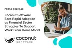 Coconut Software Sees Rapid Adoption as Financial Sector Struggles To Support Work From Home Model