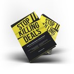 'Stop Killing Deals' Arms Sales Teams With Weapons to Defeat Lagging Sales and Supercharge Sales Performance