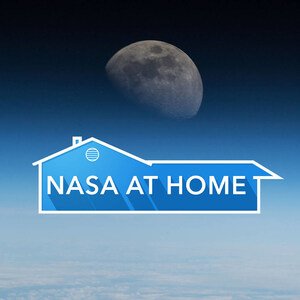 #NASAatHome - Let NASA Bring the Universe to Your Home