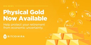 Bitcoin IRA™ Adds Physical Gold To Its 24/7 Self-Trade Retirement Platform Despite Global Shortages