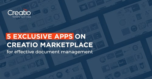 Creatio introduces 5 exclusive solutions on Creatio Marketplace for effective document management