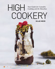 Gilad Meiri Releases New Cookbook, "High Cookery: Your Guide to Cannabis Cooking and Munchies"